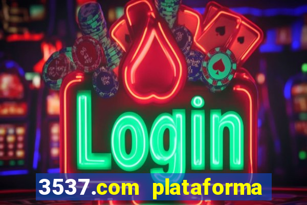 3537.com plataforma de jogos